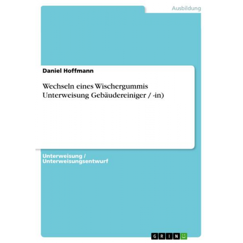 Daniel Hoffmann - Wechseln eines Wischergummis Unterweisung Gebäudereiniger / -in)