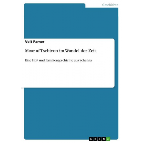 Veit Pamer - Moar af Tschivon im Wandel der Zeit