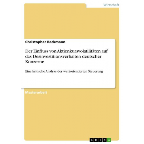 Christopher Beckmann - Der Einfluss von Aktienkursvolatilitäten auf das Desinvestitionsverhalten deutscher Konzerne