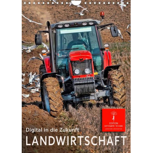 Peter Roder - Landwirtschaft - digital in die Zukunft (Wandkalender 2023 DIN A4 hoch)