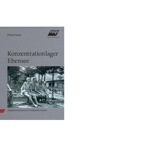 Florian Freund - Konzentrationslager Ebensee