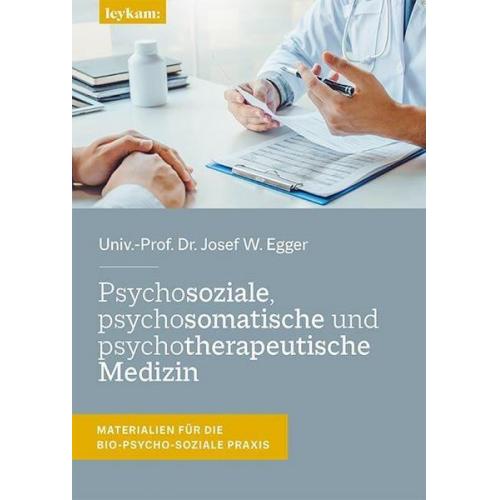 Josef W. Egger - Psychosoziale, psychosomatische und psychotherapeutische Medizin