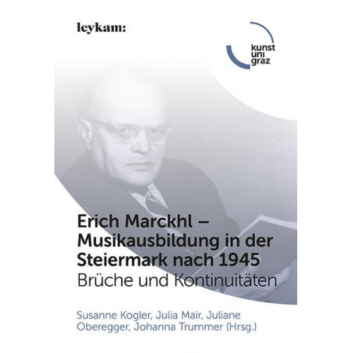 Erich Marckhl – Musikausbildung in der Steiermark nach 1945