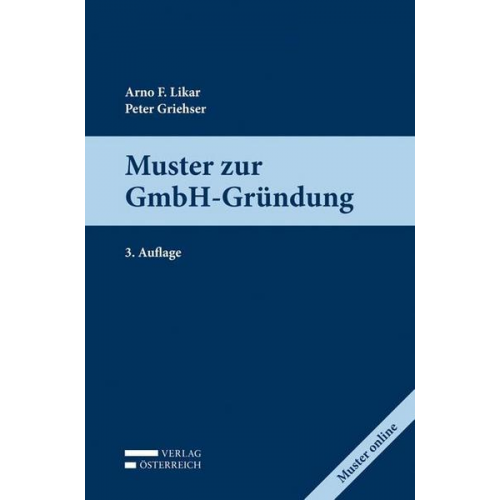 Peter Griehser & Arno Likar - Muster zur GmbH-Gründung