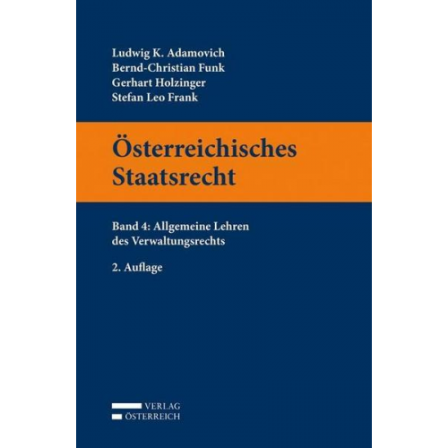 Ludwig K. Adamovich & Bernd-Christian Funk & Gerhart Holzinger & Stefan Leo Frank - Österreichisches Staatsrecht