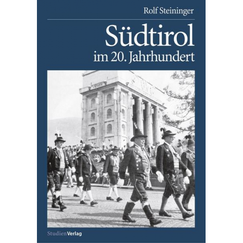 Rolf Steininger - Südtirol im 20. Jahrhundert