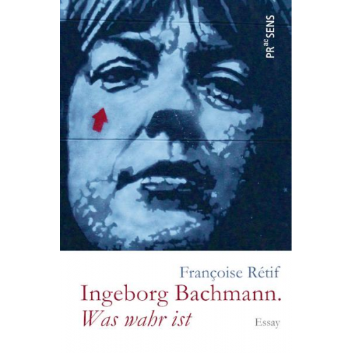 Françoise Rétif - Ingeborg Bachmann. »Was wahr ist«