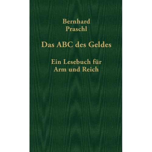 Bernhard Praschl - Das kleine ABC des Geldes