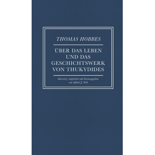 Thomas Hobbes - Über das Leben und das Geschichtswerk von Thukydides