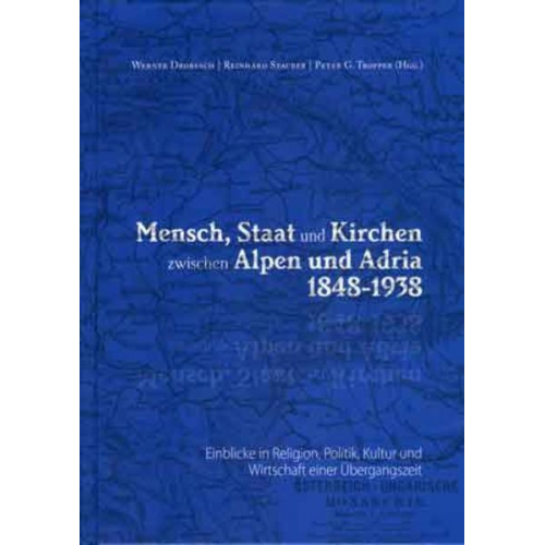Werner Drobesch & Reinhard Stauber & Peter G. Tropper - Mensch, Staat und Kirchen zwischen Alpen und Adria 1848-1938