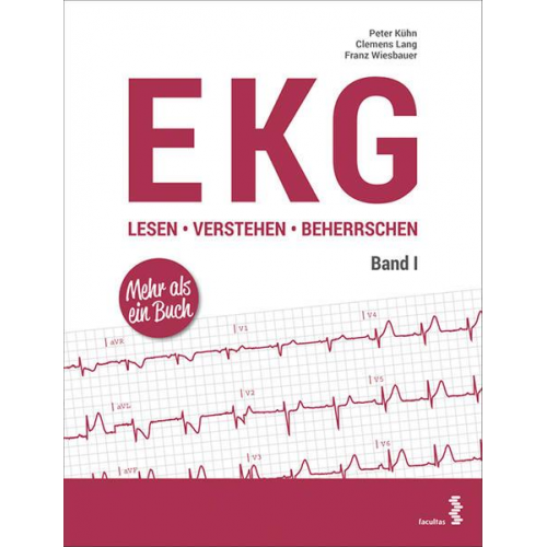 Peter Kühn & Clemens Lang & Franz Wiesbauer - EKG lesen - verstehen - beherrschen