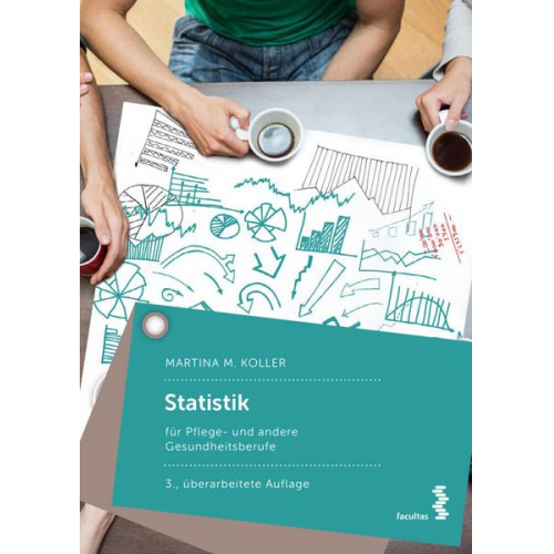 Martina M. Koller - Statistik für Pflege- und andere Gesundheitsberufe