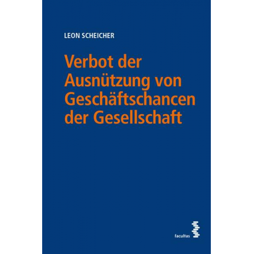 Leon Scheicher - Verbot der Ausnützung von Geschäftschancen der Gesellschaft