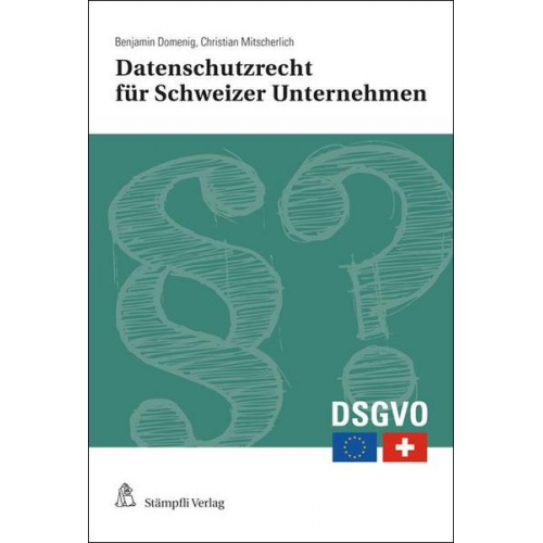 Benjamin Domenig & Christian Mitscherlich - Datenschutzrecht für Schweizer Unternehmen