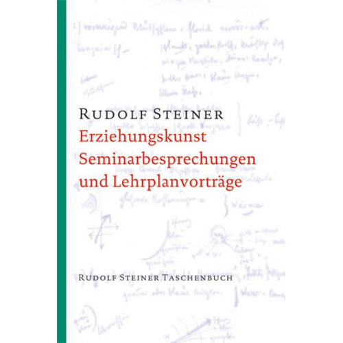 Rudolf Steiner - Erziehungskunst, Seminarbesprechungen und Lehrplanvorträge