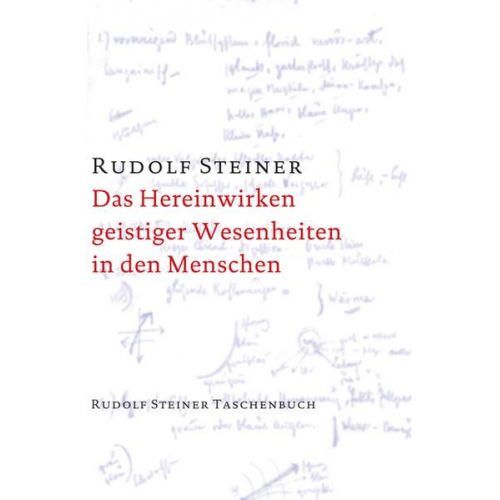 Rudolf Steiner - Das Hereinwirken geistiger Wesenheiten in den Menschen