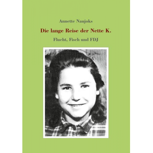 Annette Naujoks - Die lange Reise der Nette K.