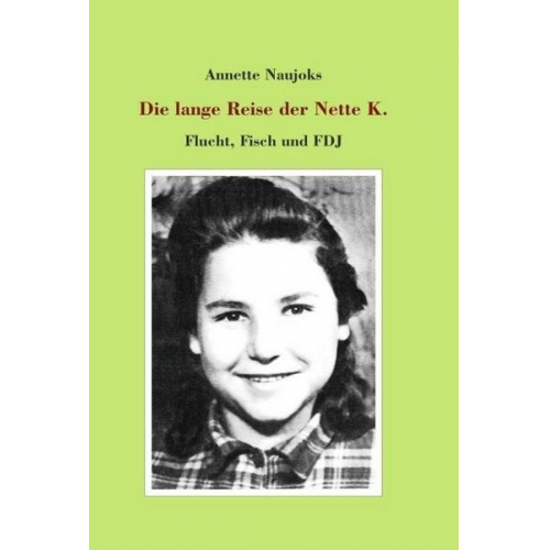 Annette Naujoks - Die lange Reise der Nette K.