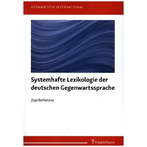 Zoja Berketova - Systemhafte Lexikologie der deutschen Gegenwartssprache