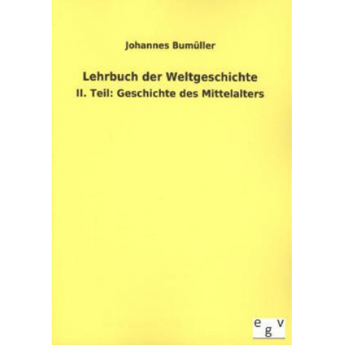 Johannes Bumüller - Lehrbuch der Weltgeschichte