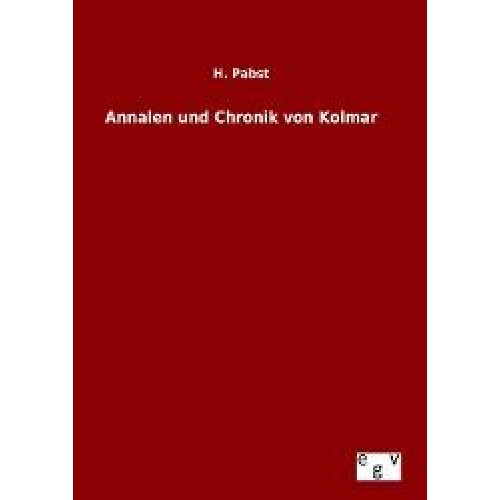 H. Pabst - Annalen und Chronik von Kolmar