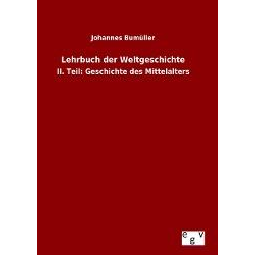 Johannes Bumüller - Lehrbuch der Weltgeschichte