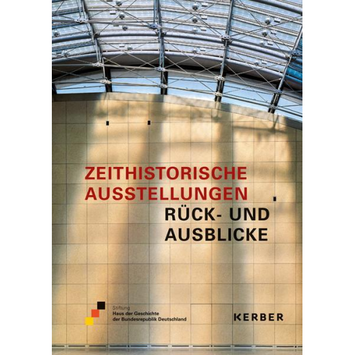 Gundula Dicke & Iris Benner & Harald Biermann & Tina Langner & Stefan Ziegler - Zeithistorische Ausstellungen