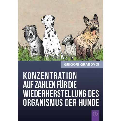 Grigori Grabovoi - Konzentration auf Zahlen für die Wiederherstellung des Organismus der Hunde