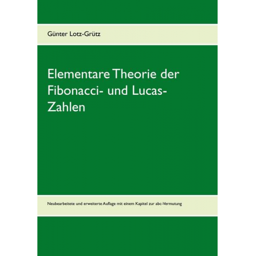 Günter Lotz-Grütz - Elementare Theorie der Fibonacci- und Lucas-Zahlen