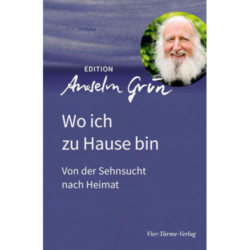 Anselm Grün - Wo ich zu Hause bin