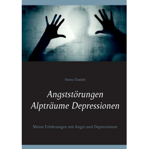 Heinz Duthel - Angststörungen - Alpträume - Depressionen