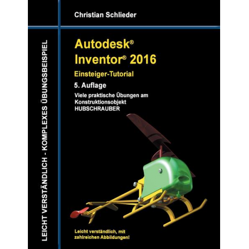 Christian Schlieder - Autodesk Inventor 2016 - Einsteiger-Tutorial Hubschrauber