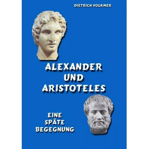 Dietrich Volkmer - Alexander und Aristoteles