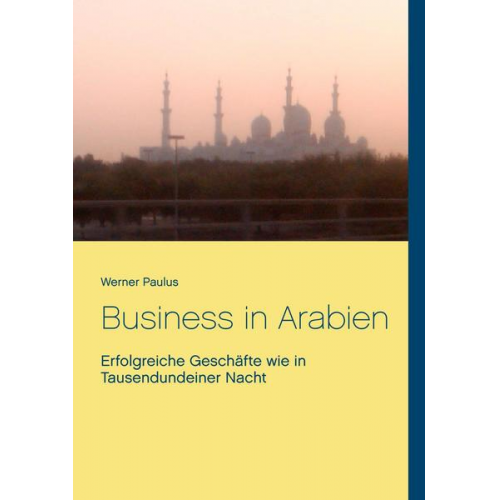 Werner Paulus - Business in Arabien