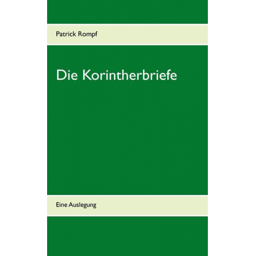 Patrick Rompf - Die Korintherbriefe