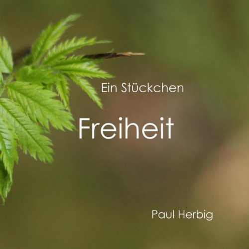 Paul Herbig - Ein Stückchen Freiheit