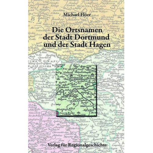 Michael Flöer - Die Ortsnamen der Stadt Dortmund und der Stadt Hagen