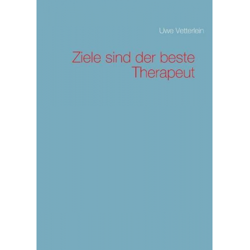 Uwe Vetterlein - Ziele sind der beste Therapeut