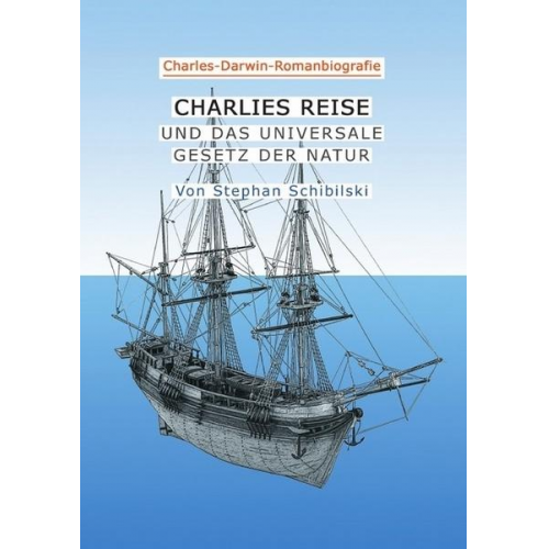 Stephan Schibilski - CHARLIES REISE Charles-Darwin-Roman