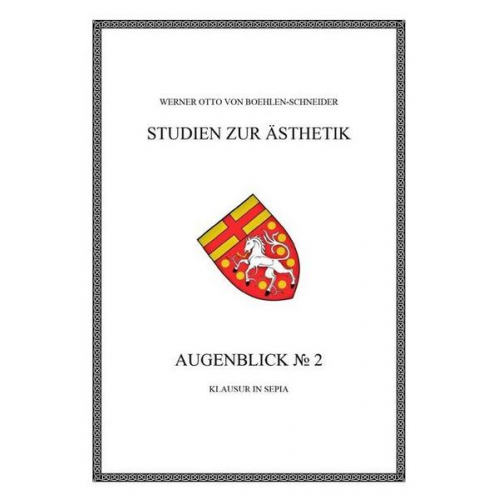 Werner Otto Boehlen-Schneider - Werner Otto von Boehlen-Schneider: Studien zur Ästhetik / Augenblick No. 2