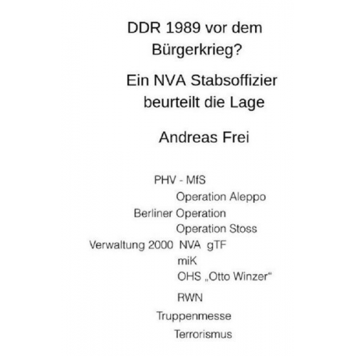 Andreas Frei - DDR1989 vor dem Bürgerkrieg?