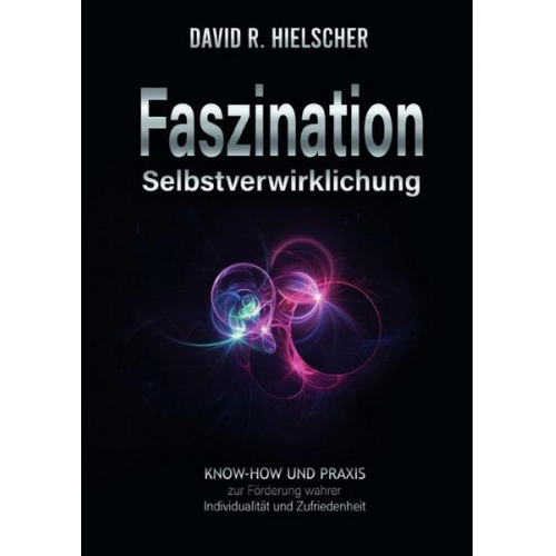 David R. Hielscher (Dipl. Soz.) - Faszination Selbstverwirklichung