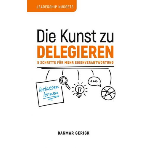 Dagmar Gerigk - Die Kunst zu Delegieren - loslassen lernen