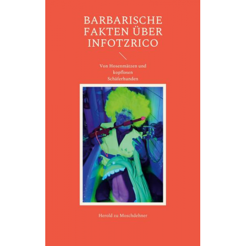 Herold zu Moschdehner - Barbarische Fakten über Infotzrico