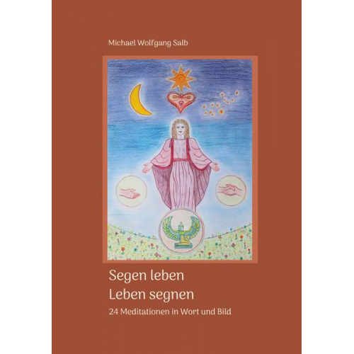 Michael Wolfgang Salb - Segen leben