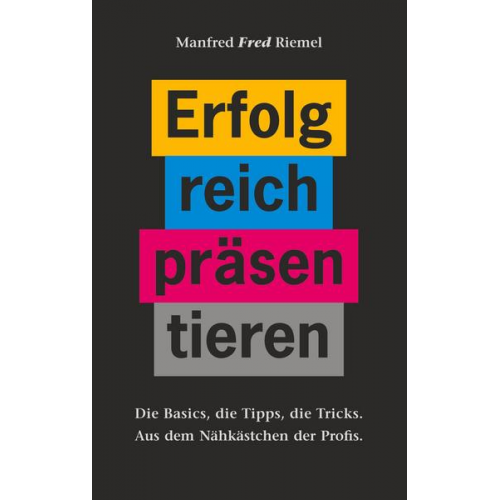 Manfred Fred Riemel - Erfolgreich präsentieren