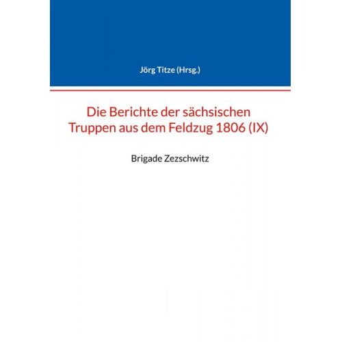 Berichte der sächsischen Truppen aus dem Feldzug 1806 (IX)