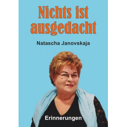 Natalia Janovskaja - Nichts ist ausgedacht