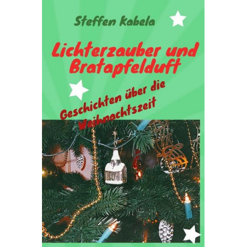 Steffen Kabela - Lichterzauber und Bratapfelduft