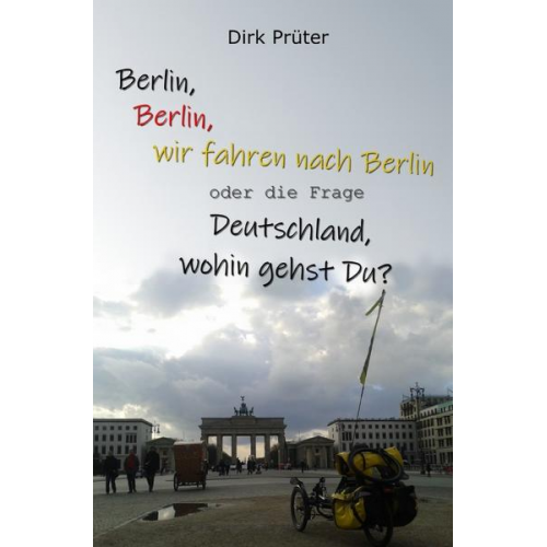 Dirk Prüter - Berlin, Berlin, wir fahren nach Berlin